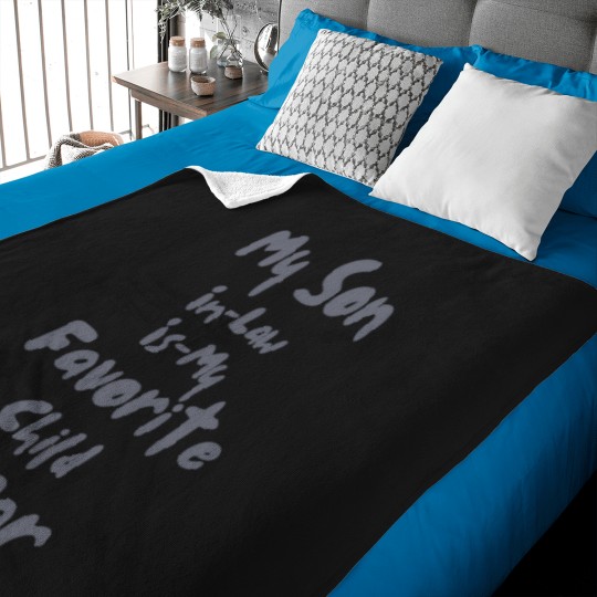 Discover My Son-In-Law Is My Favorite Child so far funny mom dad my son in law is my favorite child(1)_result Baby Blankets