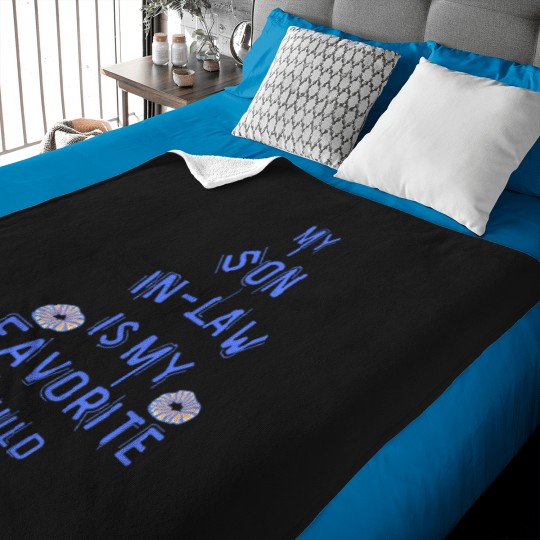 Discover My Son-In-Law Is My Favorite Child so far funny mom dad my son in law is my favorite childActive T_result Baby Blankets