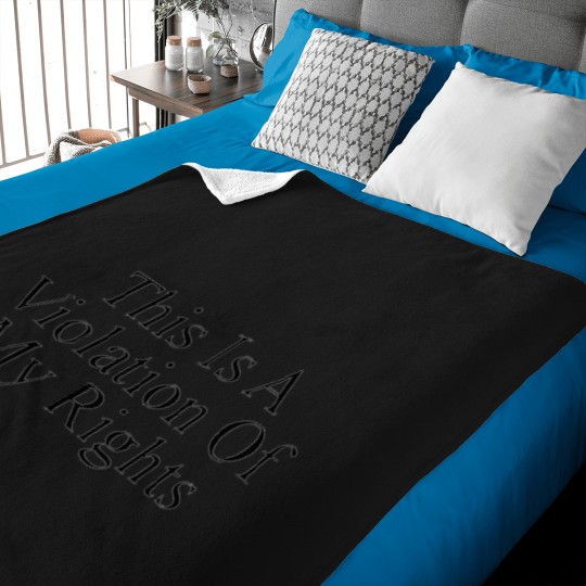 Discover This is a violation of my rights Baby Blankets
