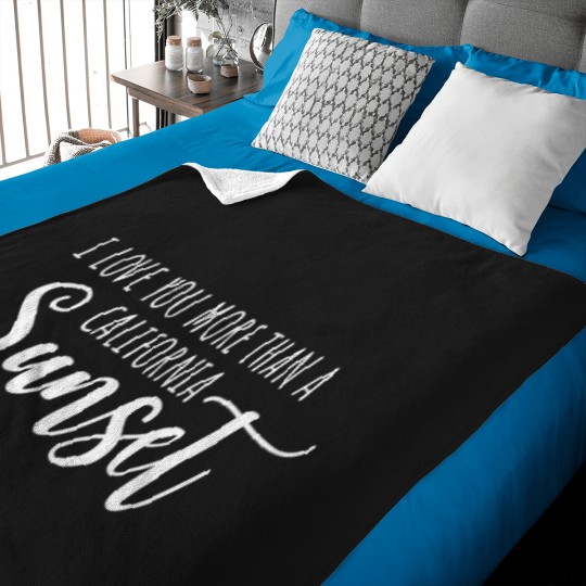 Discover I love you more than a California Sunset Lyrics Classic Baby Blankets