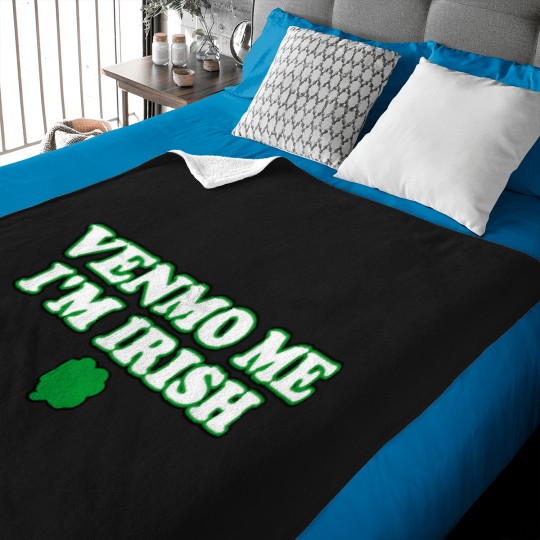 Discover Venmo Me Im Irish Baby Blankets