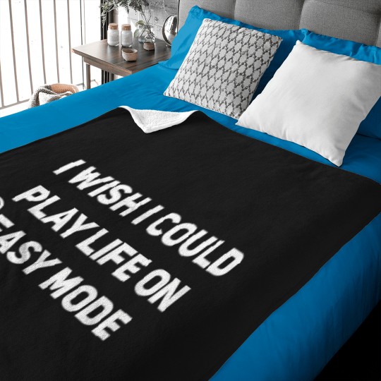 Discover I Wish I Could Play Life On Easy Mode Baby Blankets