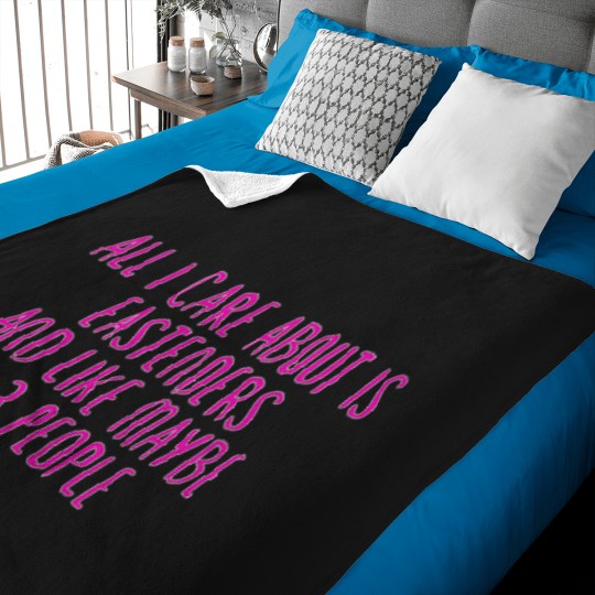 Discover All I Care About is Eastenders Baby Blankets