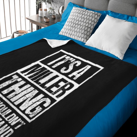 Discover It'S-A-Miller-Thing---You-Wouldn'T-Understand---Family-Name-T-Shirt Baby Blankets