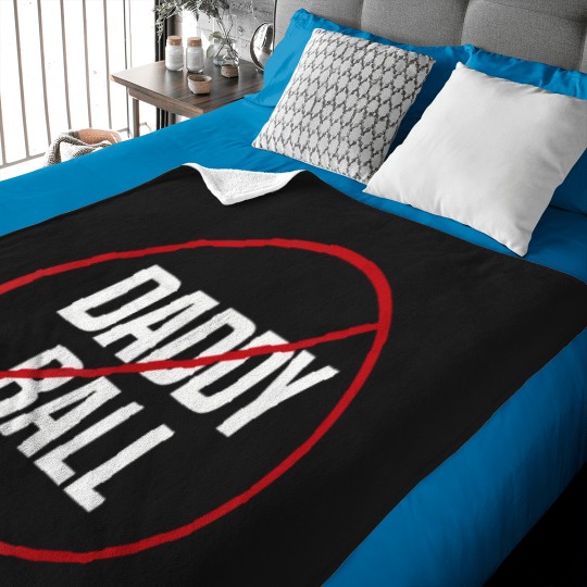Discover No-Daddy-Ball-As-Baseball-Coach---No-Daddy-Coach-In-Baseball-T-Shirt Baby Blankets