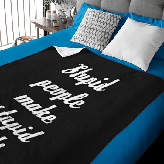 Discover stupid people funny quote typography Baby Blankets