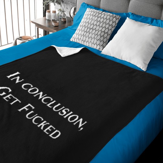 Discover In Conclusion Get Fucked Active T-Shirt 3803 Baby Blankets