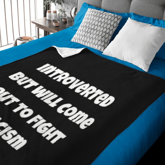 Discover Introverted But Will Come Out To Fight Racism T-Shirt Baby Blankets