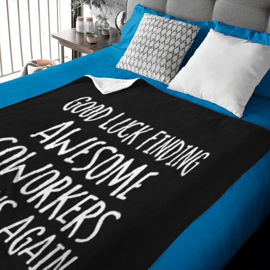 Discover Good Luck In Finding Awesome Coworkers Like Us Zero dawn (1) Baby Blankets