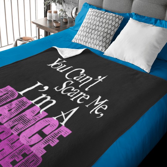 Discover You Can't Scare Me, Dance Teacher Baby Blankets