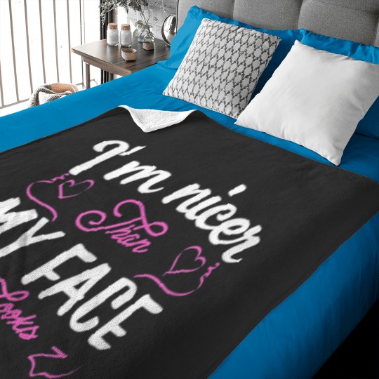 Discover I'm nicer than my face looks Funny saying Joke Gif Baby Blankets