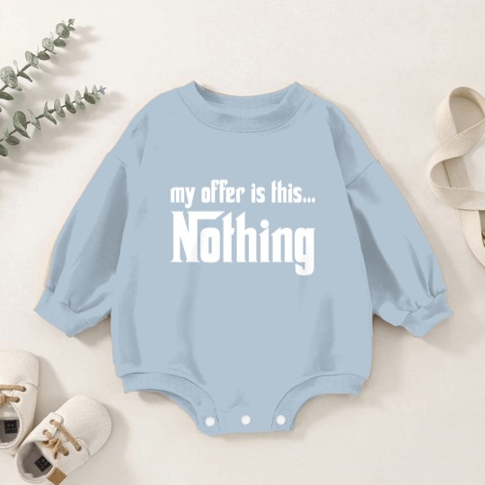 Discover My offer is this... Nothing Baby Romper Sweatshirts