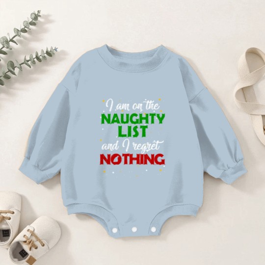 Discover I'm on the Naughty List and I Regret Nothing Christmas Baby Romper Sweatshirts
