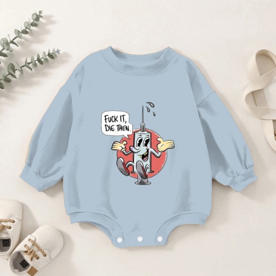 Discover Fuck It Die Then Baby Romper Sweatshirts
