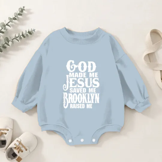 Discover God Made Me Jesus Saved Me Brooklyn Raised Me Baby Romper Sweatshirts