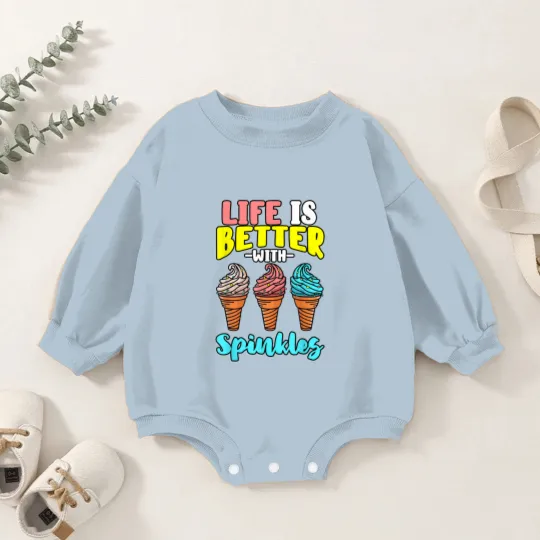Discover Life is Better With Sprinkles Sweet Confectionery Ice Cream Baby Romper Sweatshirts
