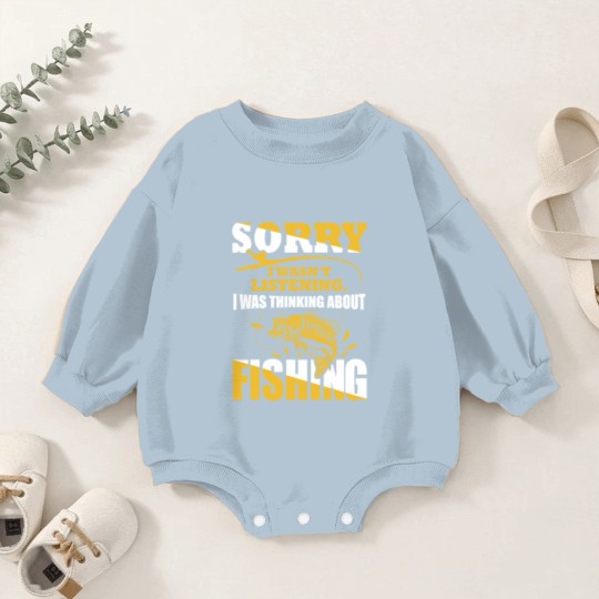 Discover Sorry I Wasn't Listening I Was Thinking About Fishing Baby Romper Sweatshirts