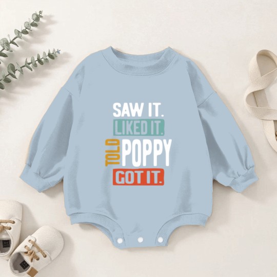 Discover Saw It Liked It Told Poppy Got It Funny Boys Girls Baby Romper Sweatshirts Kids - Poppy Gift Idea - Baby Romper Sweatshirts