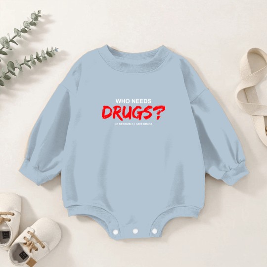 Discover YOU WANT DRUGS? Baby Romper Sweatshirts