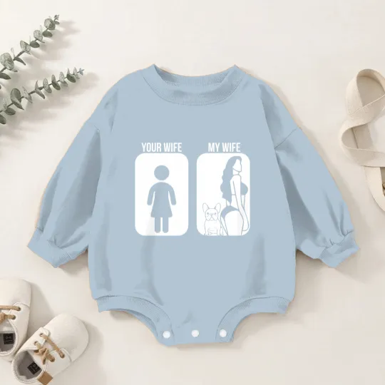 Discover Your Wife My Wife French Bulldog Sexy Baby Romper Sweatshirts