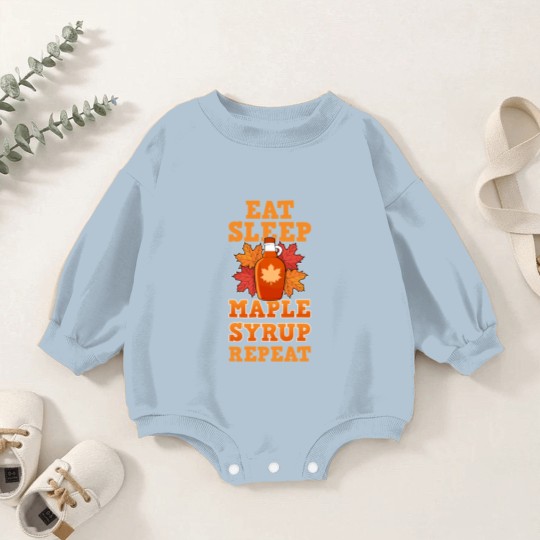 Discover Eat Sleep Maple Syrup Repeat Farmer Sugar Maker Quebec Farm Baby Romper Sweatshirts