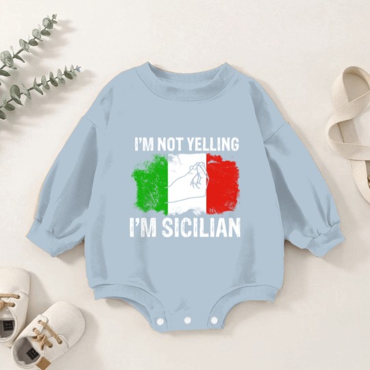 Discover Sicilian not yelling funny Italian Baby Romper Sweatshirts Baby Romper Sweatshirts
