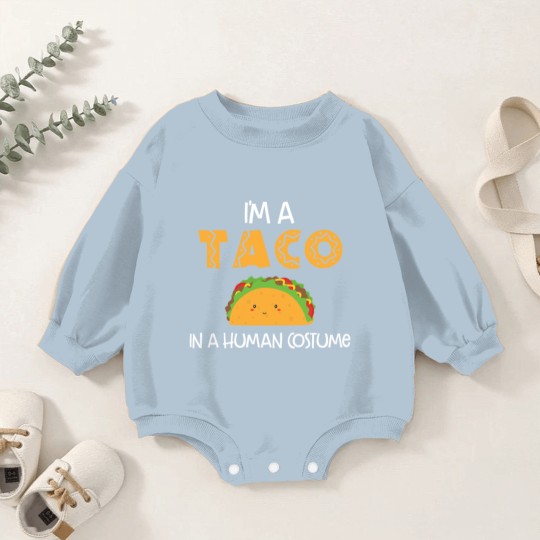 Discover I m a taco in a human costume Baby Romper Sweatshirts