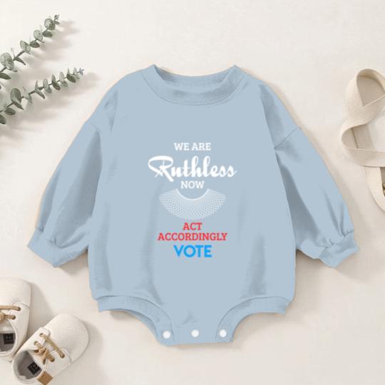 Discover We Are Ruthless Now Act Accordingly Vote Ruth Coll Baby Romper Sweatshirts