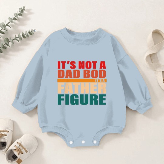 Discover It's Not A Dad Bod It's A Fathers Figure Baby Romper Sweatshirts Baby Romper Sweatshirts