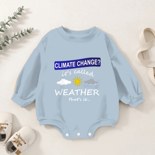 Discover Climate Change is Weather Baby Romper Sweatshirts
