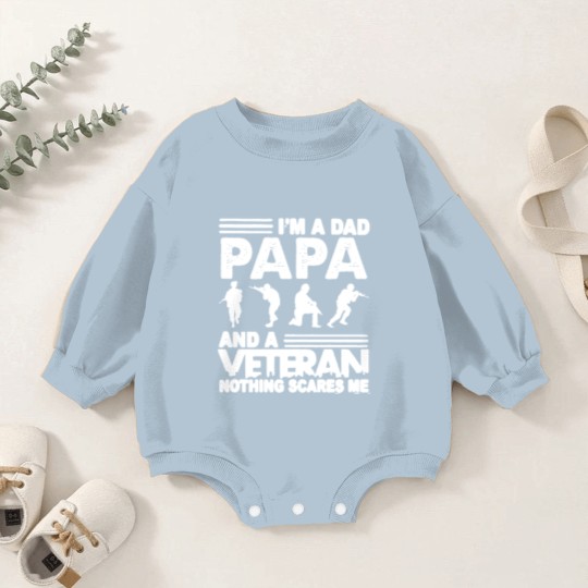 Discover I'M A DAD PAPA AND A VETERAN AND NOTHING SCARES ME Baby Romper Sweatshirts