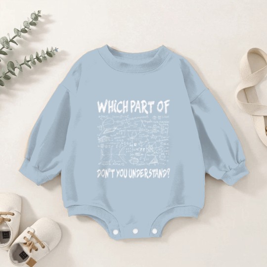 Discover Which part of don't you understand Funny Gift Baby Romper Sweatshirts