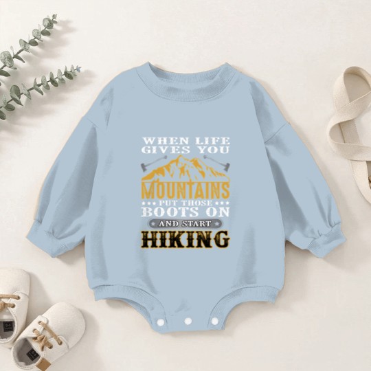 Discover When life gives you mountains put those boots on Baby Romper Sweatshirts