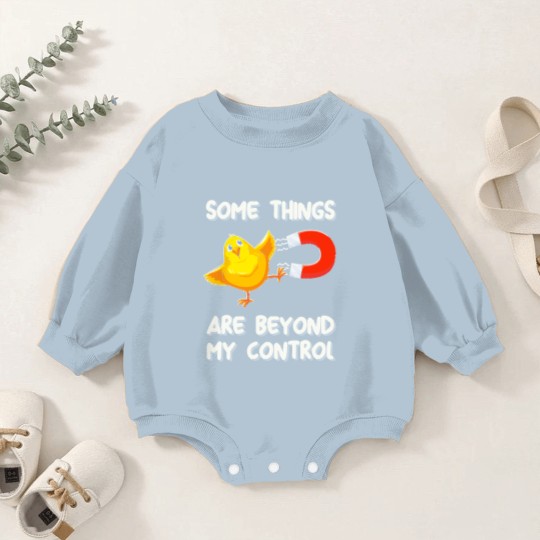 Discover Chick Magnet T- Baby Romper Sweatshirts Some Things Are Beyond My Control - Chick Magnet T- Baby Romper Sweatshirts Baby Romper Sweatshirts
