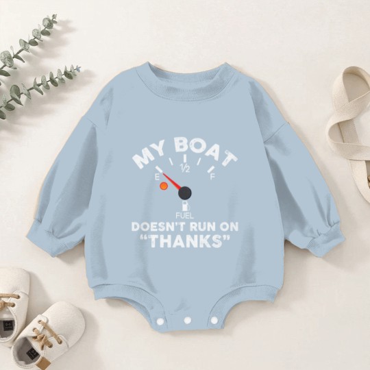 Discover My Boat Doesn't Run On Thanks - Funny Boat Owners Baby Romper Sweatshirts