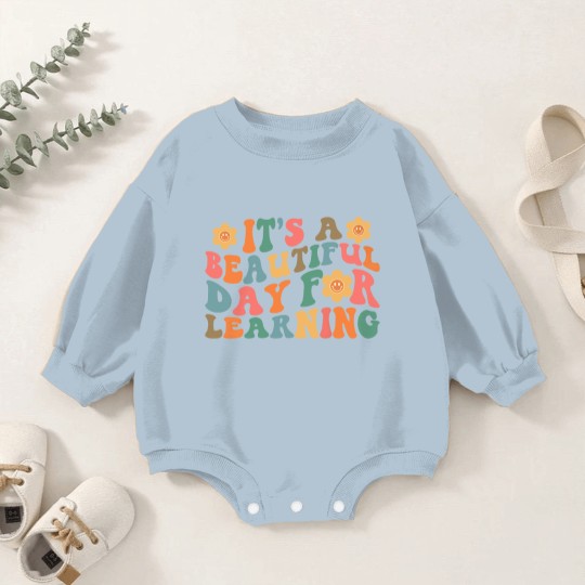 Discover It's A Beautiful Day For Learning Baby Romper Sweatshirts