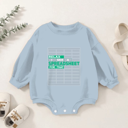 Discover Relax I Have Spreadsheet For That Funny Controlling Baby Romper Sweatshirts