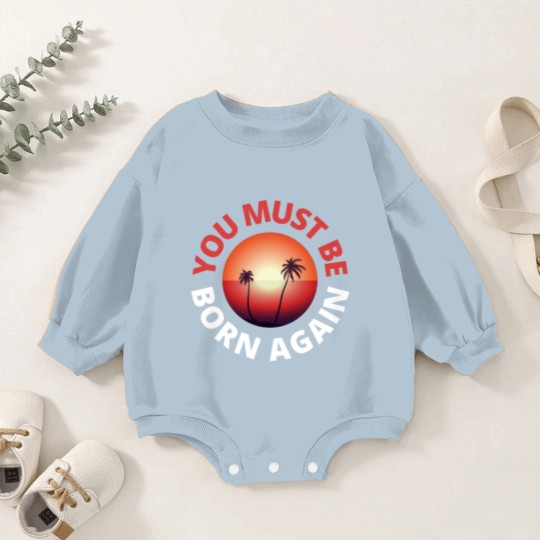 Discover you must be born again red sunset Baby Romper Sweatshirts