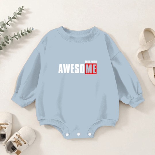 Discover Awesome ends with me funny Baby Romper Sweatshirts Baby Romper Sweatshirts
