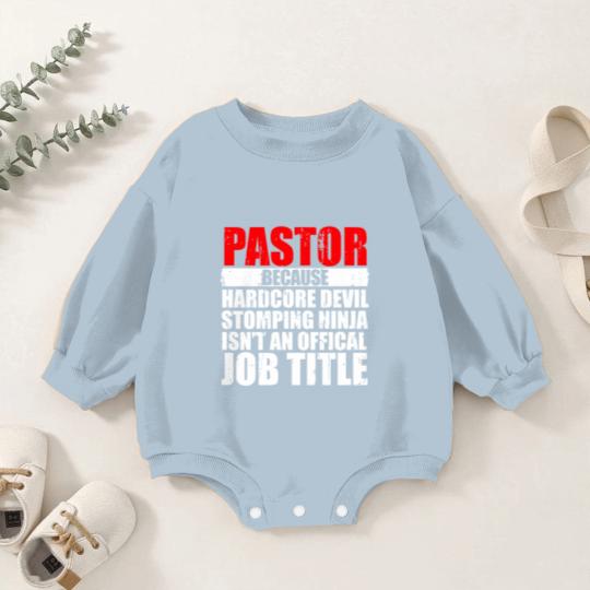 Discover Pastor Because Hardcore Devil Stomping Ninja Isn_t an Offical Job Title I Wanted A Lie In But I_m The Pastor Funny Church Baby Romper Sweatshirts