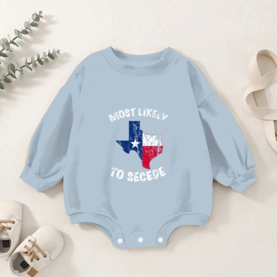 Discover Most likely to secede Texas State Flag Baby Romper Sweatshirts