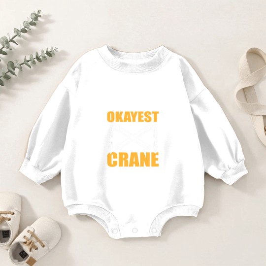 Discover Worlds Okayest Crane Operator Construction Worker Baby Romper Sweatshirts