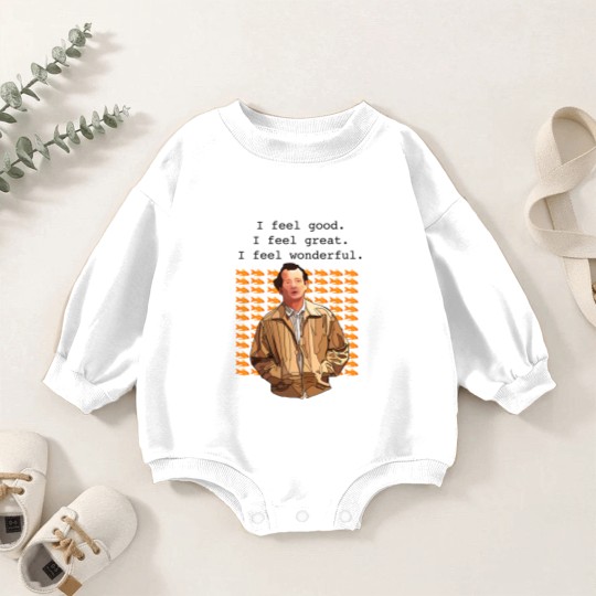 Discover What about Bob I feel good I feel great I feel wonderful  Baby Romper Sweatshirts
