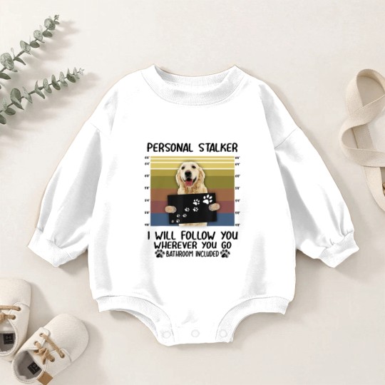 Discover Personal Stalker I Will Follow You Golden Retriever Lovers Baby Romper Sweatshirts