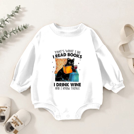Discover I Read Books I Drink Wine & I Know Things Baby Romper Sweatshirts