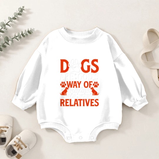 Discover Dogs are Gods way of apologing for your Baby Romper Sweatshirts