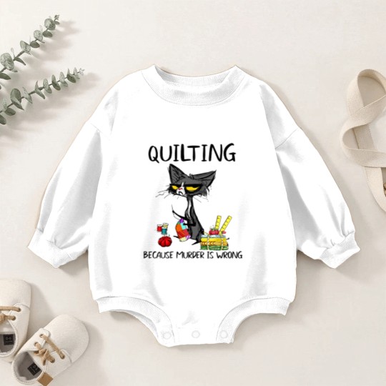 Discover Quilting Because Murder Is Wrong Cat Baby Romper Sweatshirts