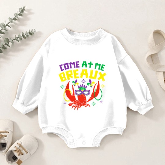 Discover Come At Me Breaux Crawfish Beads Funny Mardi Gras Carnival Baby Romper Sweatshirts