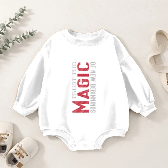 Discover trust the magic of new beginnings Baby Romper Sweatshirts