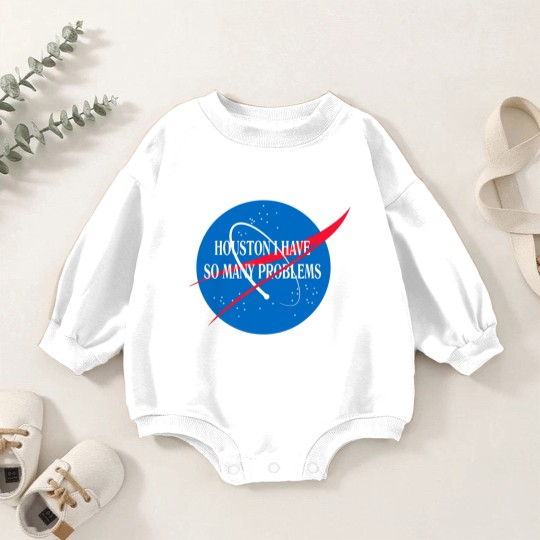 Discover Houston We Have So Many Problems Baby Romper Sweatshirts Funny